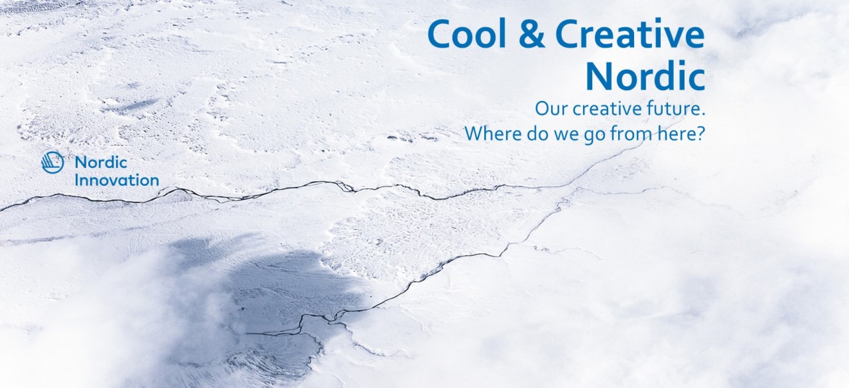 Text: Cool & Creative Nordic - Our Creative Future. Where do we go from here?