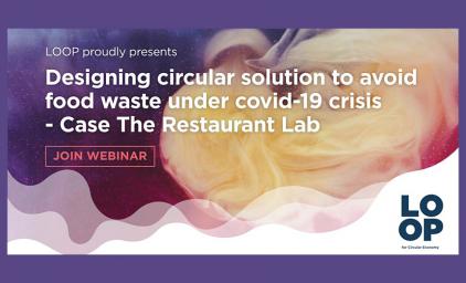 Designing circular solutions to avoid food waste during the covid-19 crisis - Case: The Restaurant Lab. Join Webinar. Logo: LOOP