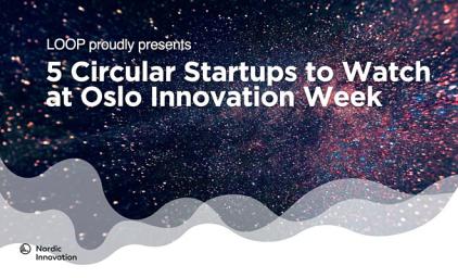 5 Circular Startups to Watch at Oslo Innovation Week 2020, logos: LOOP Ventures and Nordic Innovation